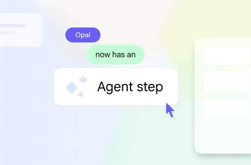  پلتفرم Opal، عبور از فرآیندهای ایستا به عاملیت هوشمند