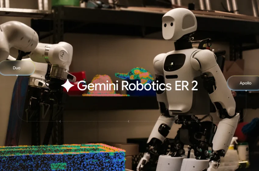  رونمایی گوگل از مدل اختصاصی رباتیک Gemini Robotics ER 2