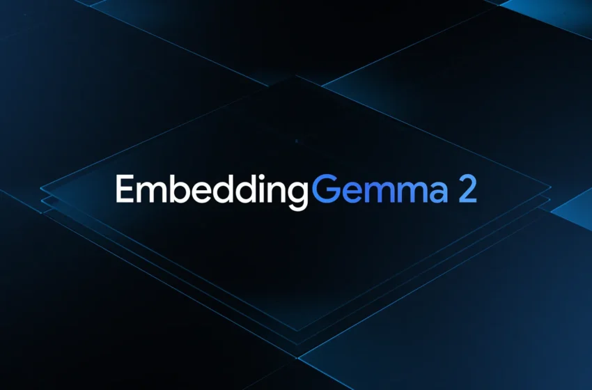  EmbeddingGemma 2؛ مدل متن‌باز چندوجهی گوگل که حتی روی موبایل اجرا می‌شود